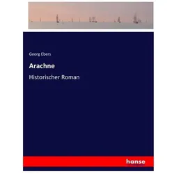 Arachne, Belletristik von Georg Ebers