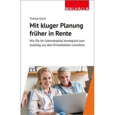 Mit kluger Planung früher in Rente, Taschenbuch von Thomas Gasch, Walhalla und Praetoria