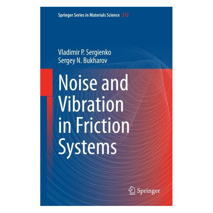Springer Noise and Vibration in Friction Systems (Englisch, Hardcover, Sergey N. Bukharov) (9783319113333)