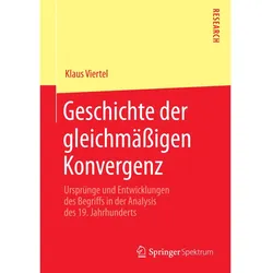 Geschichte der gleichmässigen Konvergenz, Fachbücher von Klaus Viertel