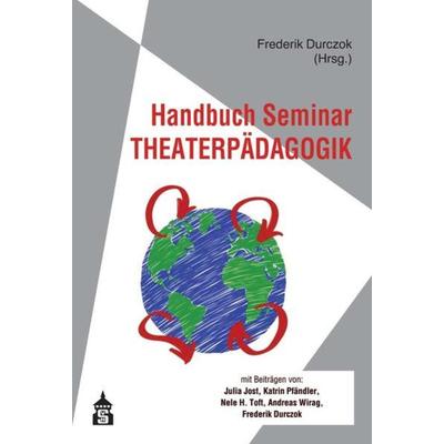 Handbuch Seminar Theaterpädagogik, Taschenbuch von , Schneider Hohengehren, 978-3-8340-2023-9