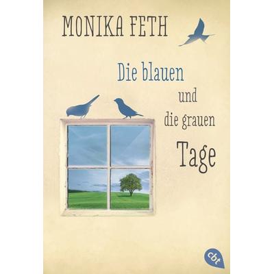 Die blauen und die grauen Tage, Taschenbuch von Monika Feth, Cbt, 978-3-570-30935-3