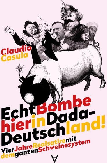 Echt Bombe hier in Dada-Deutschland: Vier Jahre Realsatire mit dem ganzen Schweinesystem - Preis vom 18.10.2026 19:22:15 h