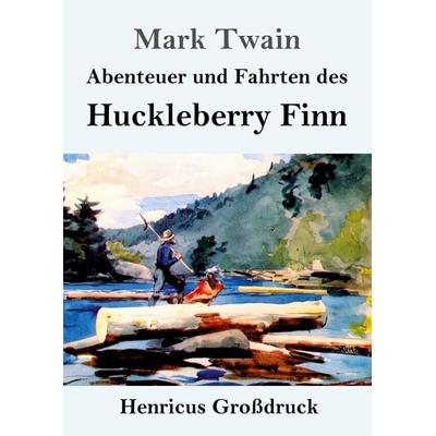 Abenteuer und Fahrten des Huckleberry Finn (Großdruck), Taschenbuch von Mark Twain, BoD - Books on Demand, 978-3-8478-2937-9