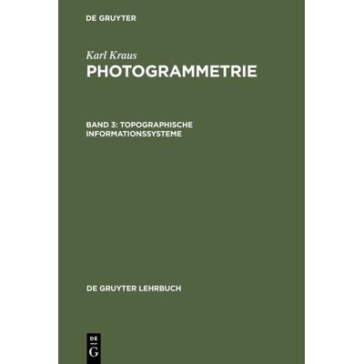 Topographische Informationssysteme, Gebundene Ausgabe von Karl Kraus, De Gruyter, 978-3-11-018164-7