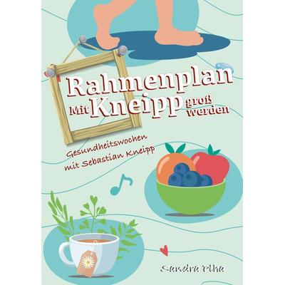 KitaFix-Rahmenplan 'Mit Kneipp groß werden' Projektmappe für Kindergarten und Kita, Taschenbuch von Sandra Plha, Tredition, 978-3-347-28669-6