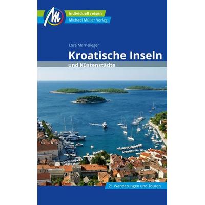 Kroatische Inseln und Küstenstädte Reiseführer Michael Müller Verlag, Taschenbuch von Lore Marr-Bieger, Michael Müller Verlag, 978-3-96685-285-2