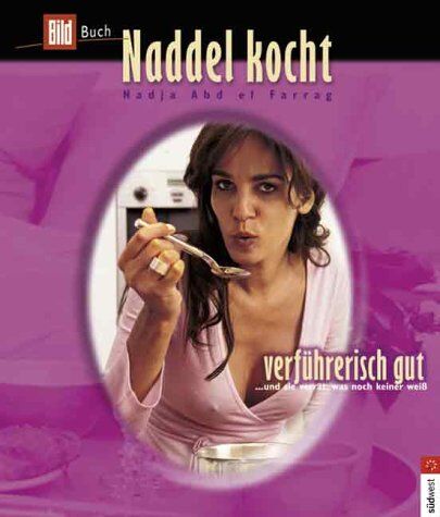 Nadja Abdel Farrag - Naddel kocht verführerisch gut! - Preis vom 06.10.2026 07:26:00 h