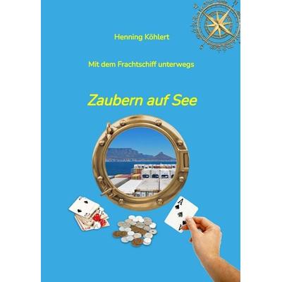 Mit dem Frachtschiff unterwegs, Taschenbuch von Henning Köhlert, Tredition, 978-3-347-45960-1
