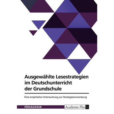 Ausgewählte Lesestrategien im Deutschunterricht der Grundschule, Taschenbuch von Anonymous, GRIN, 978-3-389-19698-4