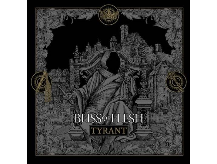 Bliss Of Flesh - Tyrant