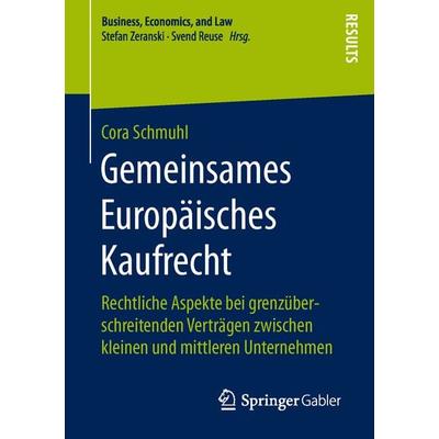 Gemeinsames Europäisches Kaufrecht, Taschenbuch von Cora Schmuhl, Springer Fachmedien Wiesbaden GmbH, 978-3-658-14523-1