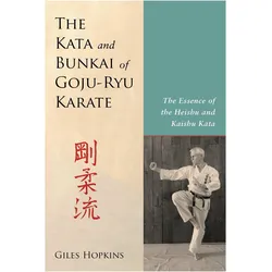 The Kata and Bunkai of Goju-Ryu Karate, Ratgeber von Giles Hopkins