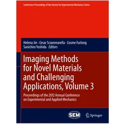 Imaging Methods for Novel Materials and Challenging Applications, Volume 3, Fachbücher von Cosme Furlong, Cesar Sciammarella, Sanichiro Yoshida, Helena Jin