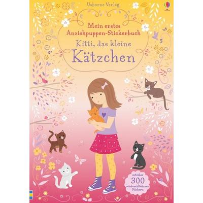 Mein erstes Anziehpuppen-Stickerbuch: Kitti, das kleine Kätzchen, Taschenbuch von Fiona Watt, Usborne, 978-1-78941-269-7