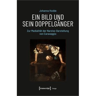 Ein Bild und sein Doppelgänger, Taschenbuch von Johanna Hodde, Transcript, 978-3-8376-6515-4