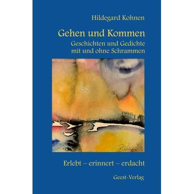 Gehen und Kommen, Taschenbuch von Hildegard Kohnen, Geest-Verlag
