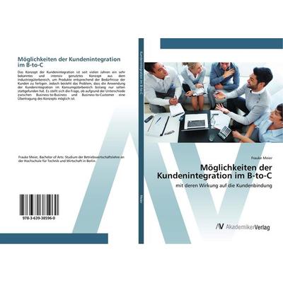 Möglichkeiten der Kundenintegration im B-to-C, Taschenbuch von Frauke Meier, AV Akademikerverlag, 978-3-639-38596-0