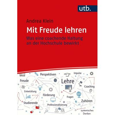 Mit Freude lehren, Taschenbuch von Andrea Klein, Utb GmbH, 978-3-8252-5744-6