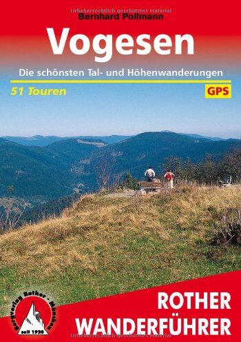Bernhard Pollmann - Rother Wanderführer Vogesen. Die schönsten Tal- und Höhenwanderungen. 51 Touren. Mit GPS-Daten.: Die schÃ¶nsten Tal- und HÃ¶henwanderungen. 51 Touren. Mit GPS-Daten - Preis vom 09.10.2026 07:28:09 h