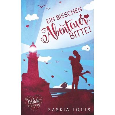 Ein bisschen Abenteuer, bitte!, Taschenbuch von Saskia Louis, BoD – Books on Demand, 978-3-7481-6896-6