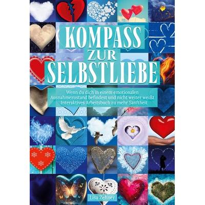 Kompass zur Selbstliebe, Gebundene Ausgabe von Lisa Zehner, BoD – Books on Demand, 978-3-7583-1338-7