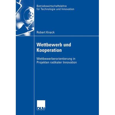 Wettbewerb und Kooperation, Taschenbuch von Robert Knack, Deutscher Universitätsverlag, 978-3-8350-0623-2