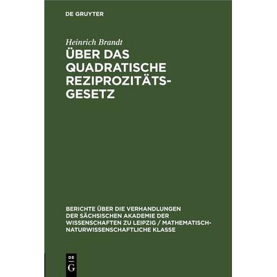Über das quadratische Reziprozitätsgesetz, Gebundene Ausgabe von Heinrich Brandt, De Gruyter, 978-3-11-258447-7