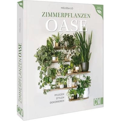 Zimmerpflanzen Oase, Gebundene Ausgabe von Melissa Lo, Christophorus, 978-3-8388-3859-5