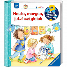 Ravensburger Wieso? Weshalb? Warum? - Junior - Band 56 - Heute- morgen- jetzt und gleich 303757