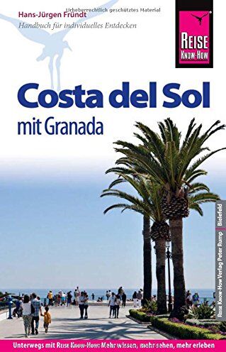 Hans-Jürgen Fründt - Reise Know-How Reiseführer Costa del Sol - mit Granada - Preis vom 09.10.2026 07:28:09 h