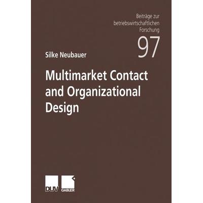 Multimarket Contact and Organizational Design, Taschenbuch von Silke Neubauer, Deutscher Universitätsverlag, 978-3-8244-9063-9