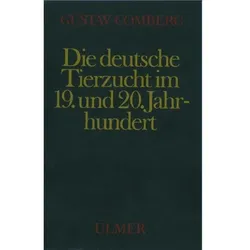 Die deutsche Tierzucht im 19. und 20. Jahrhundert, Fachbücher von Gustav, Comberg