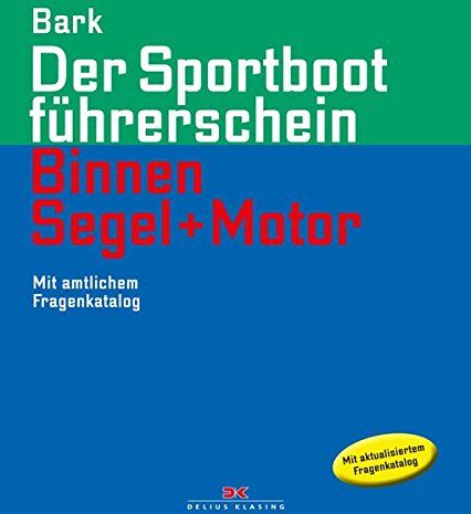 Axel Bark - Der Sportbootführerschein Binnen Segeln und Motor: Mit amtlichem Fragenkatalog - Preis vom 30.09.2026 09:01:18 h