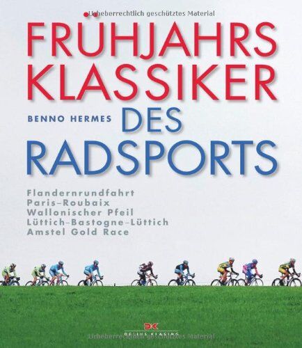 Benno Hermes - Frühjahrsklassiker des Radsports: Flandernrundfahrt / Paris-Roubaix / Wallonischer Pfeil / Lüttich-Bastogne-Lüttich / Amstel Gold Race - Preis vom 11.10.2026 03:10:56 h