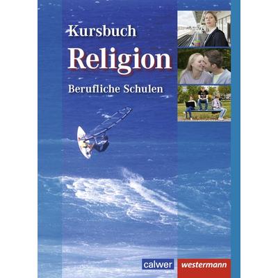 Kursbuch Religion Berufliche Schulen. Schulbuch, Taschenbuch von Wolfram Eilerts, Westermann Schulbuchverlag