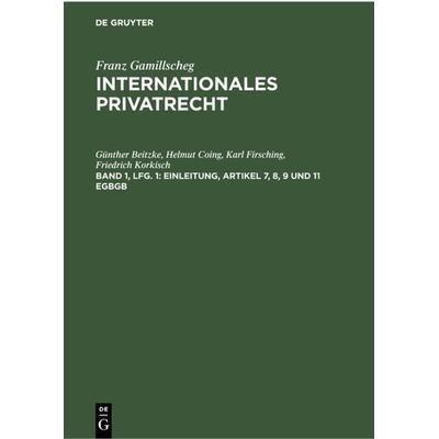 Einleitung, Artikel 7, 8, 9 und 11 EGBGB, Gebundene Ausgabe von Günther Beitzke,Helmut Coing,Karl Firsching,Friedrich Korkisch, De Gruyter,