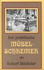 Robert Bücheler - Der praktische Möbelschreiner - Preis vom 09.10.2026 07:28:09 h
