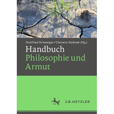 Handbuch Philosophie und Armut, Gebundene Ausgabe von , J.B. Metzler, Part of Springer Nature - Springer-Verlag GmbH, 978-3-476-05739-6