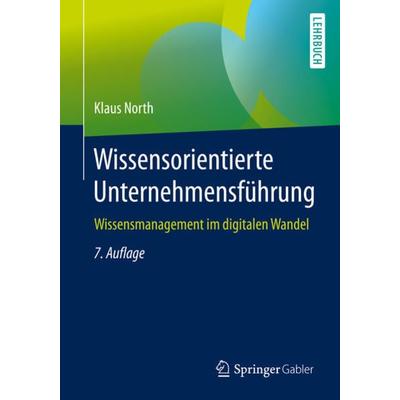 Wissensorientierte Unternehmensführung, Taschenbuch von Klaus North, Springer Fachmedien Wiesbaden GmbH, 978-3-658-32770-5