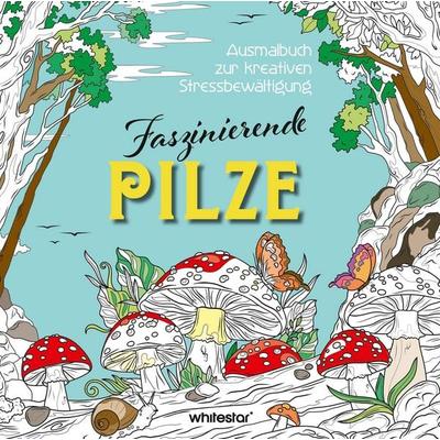 Faszinierende Pilze, Gebundene Ausgabe von , Edizioni White Star SrL