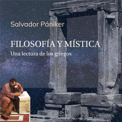 Filosofía y mística. Una lectura de los griegos - Salvador Pániker, Audio, 9789179090487