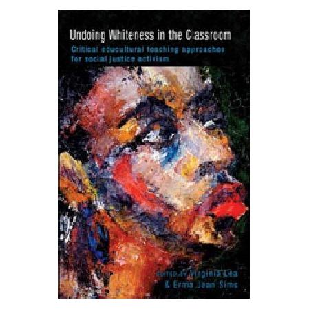 Peter Lang Undoing Whiteness in the Classroom (Softcover, Erma Jean Sims, Virginia Lea) (56028938)