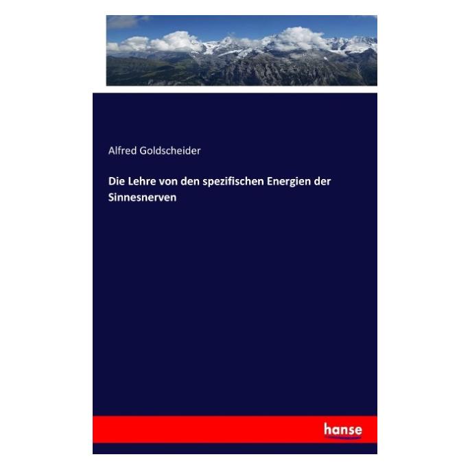 Hansebooks Die Lehre von den spezifischen Energien der Sinnesnerven (Deutsch, Alfred Goldscheider, 2017) (55920127)