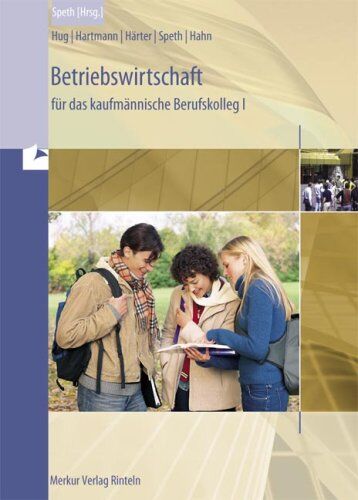Hermann Speth - Betriebswirtschaft für das kaufmännische Berufskolleg 1 (BK 1). Baden-Württemberg - Preis vom 17.10.2026 19:25:27 h