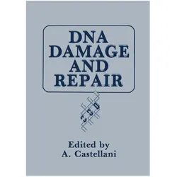 DNA Damage and Repair, Fachbücher von A. Castellani