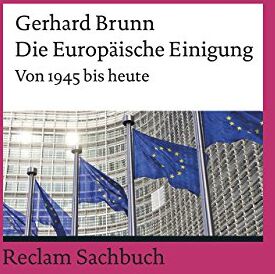 Gerhard Brunn - Die Europäische Einigung: Von 1945 bis heute (Reclams Universal-Bibliothek) - Preis vom 30.09.2026 09:01:18 h