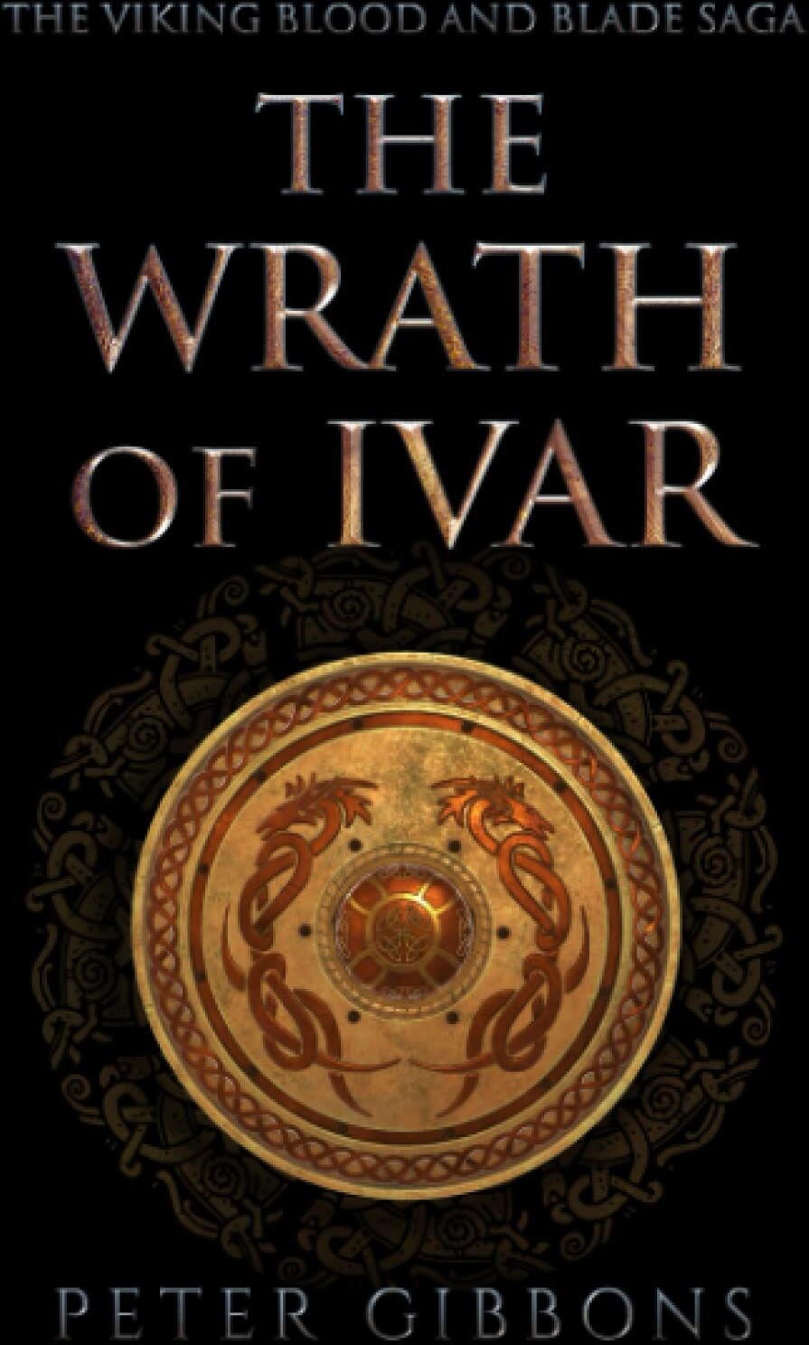 Peter Gibbons - The Wrath of Ivar: The second book in the Viking Blood and Blade Saga - Preis vom 05.10.2026 03:47:11 h