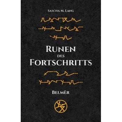 Runen des Fortschritts / Runen des Fortschritts 1, Taschenbuch von Sascha Lang, Epubli, 978-3-565-28124-4