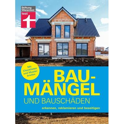 Baumängel und Bauschäden, Gebundene Ausgabe von Marc Ellinger,Birgit Schaarschmidt, Stiftung Warentest, 978-3-7471-0528-3